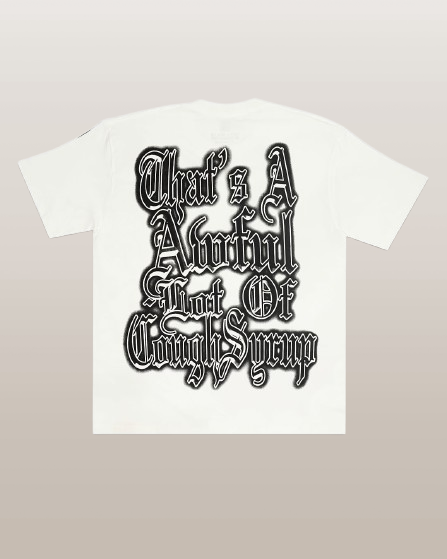 AWFUL LOT OF COUGH SYRUP T-SHIRT